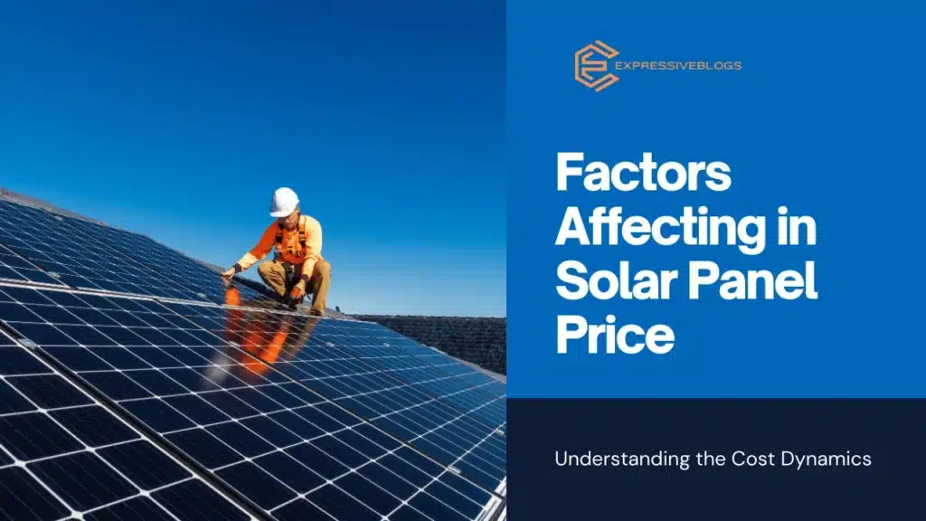 Factors Affecting in Solar Panel Price