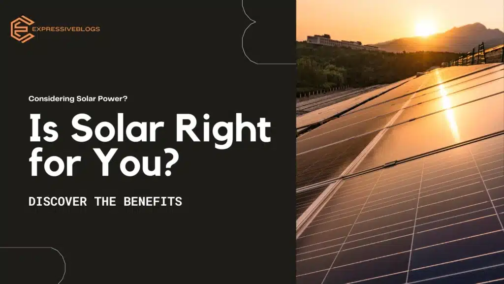 Is Solar Right for You?