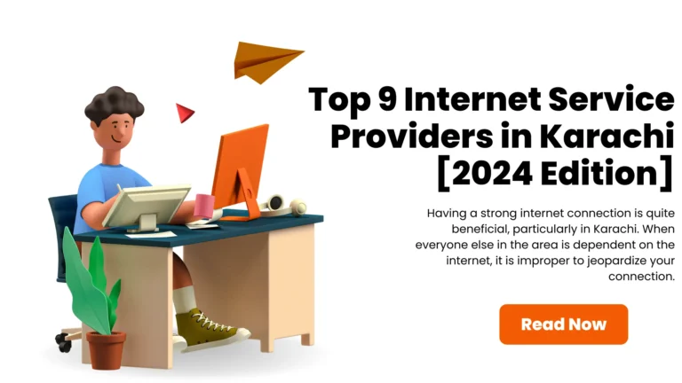 A Comparison of the Top 9 Internet Service Providers in Karachi [2024 Edition]