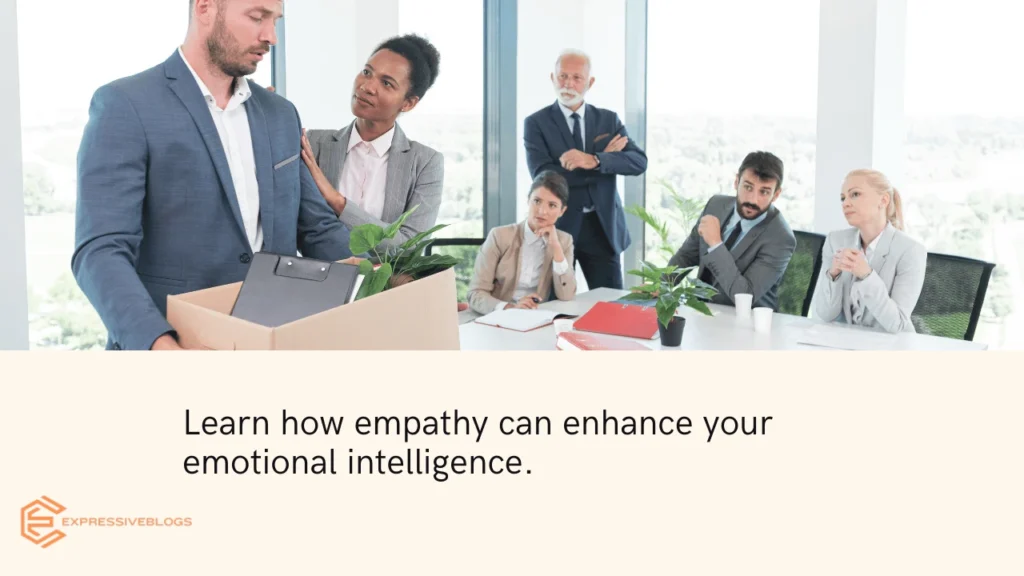 Enhance Empathy and Emotional Intelligence