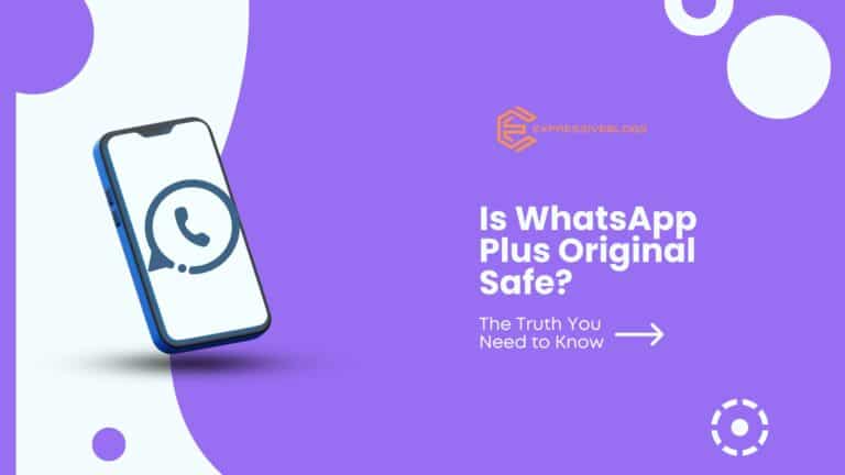 Is WhatsApp Plus Original Safe? The Truth You Need to Know
