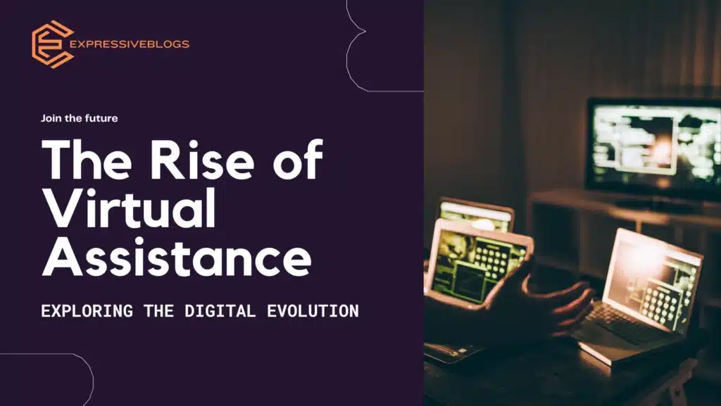 The Rise of Virtual Assistance