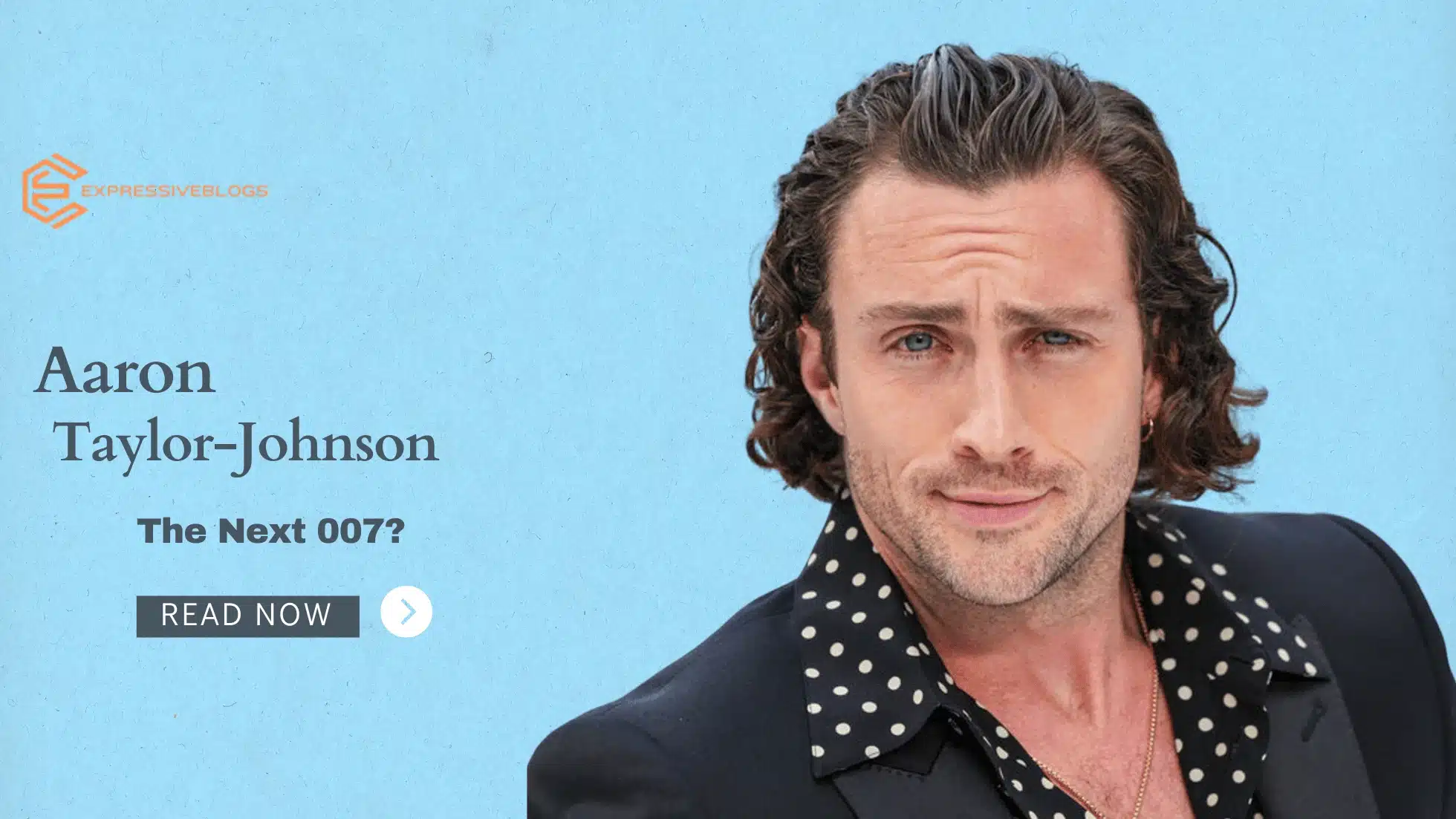 Aaron taylor johnson the next 007 expressive blogs