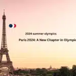 Paris 2024: A New Chapter in Olympic History