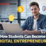 How Students Can Become Digital Entrepreneurs