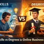 Skills vs Degrees in Online Business