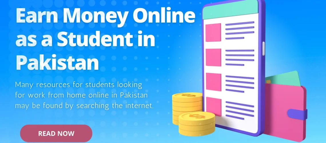 Earn Money Online as a Student in Pakistan